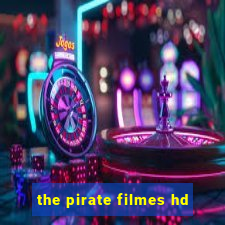 the pirate filmes hd